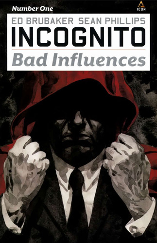 Incognito: Bad Influences # 1