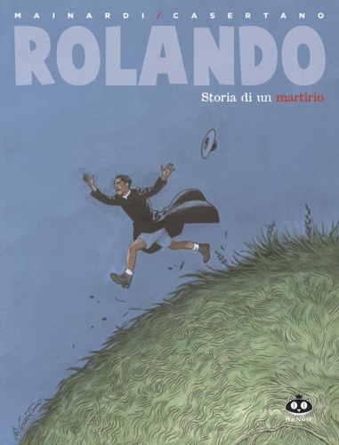 Rolando - Storia di un martirio # 1