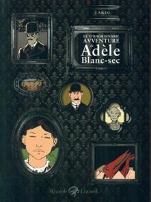 Le straordinarie avventure di Adèle Blanc-Sec # 1