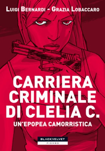 Carriera criminale di Clelia C. (Integrale) # 1