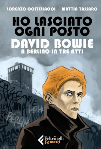 Ho Lasciato Ogni Posto: David Bowie a Berlino in Tre Atti # 1
