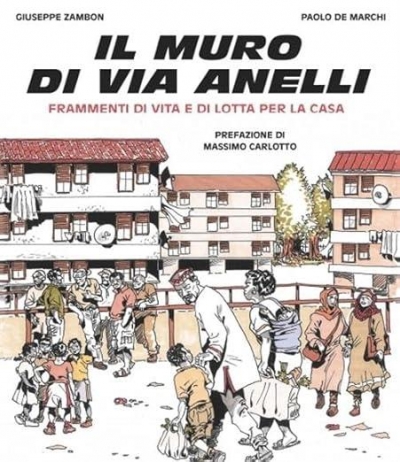 Il muro di via Anelli – Frammenti di vita e di lotta per la casa # 1