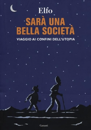 Sarà una bella società - Viaggio ai confini dell'utopia # 1