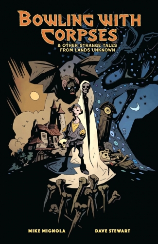 Bowling with Corpses and Other Strange Tales from Lands Unknown # 1