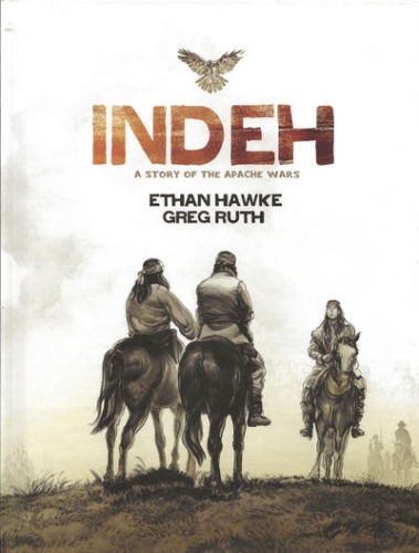 Indeh: A Story of the Apache Wars # 1