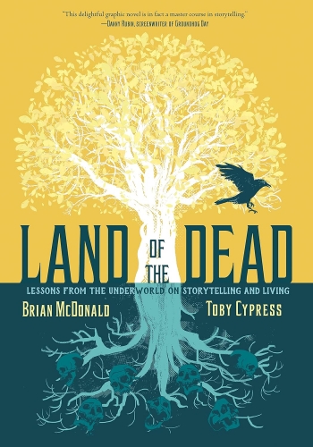 Land of the Dead: Lessons from the Underworld on Storytelling and Living # 1