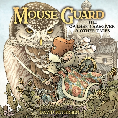 Mouse Guard: The Owlhen Caregiver # 1