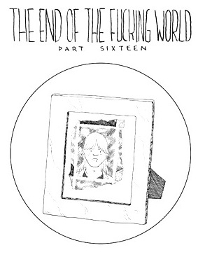 The End of the Fucking World # 16